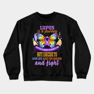 Lupus is a journey Lupus Awareness Month Lupus Warrior Crewneck Sweatshirt